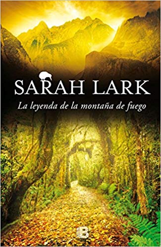 La leyenda de la montaña de fuego by Sarah Lark (Noviembre 2, 2016) - libros en español - librosinespanol.com