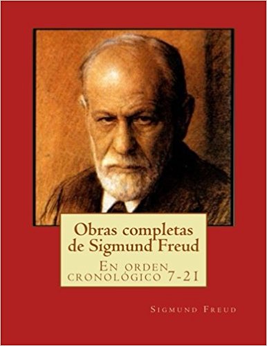 Obras completas de Sigmund Freud: En orden cronológico 7-21 by Sigmund Freud (Septiembre 19, 2015) - libros en español - librosinespanol.com