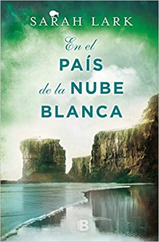 En el país de la nube blanca by Sarah Lark (Junio 15, 2017) - libros en español - librosinespanol.com