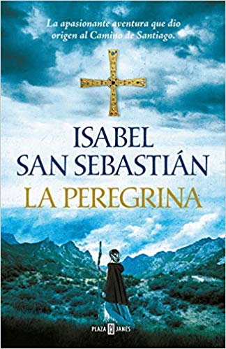 La peregrina by Isabel San Sebastian (Diciembre 24, 2018) - libros en español - librosinespanol.com