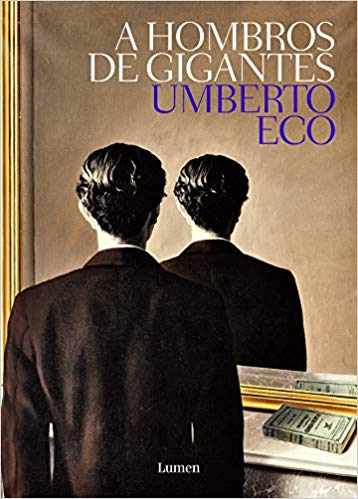 A hombros de gigante by Umberto Eco (Diciembre 24, 2018) - libros en español - librosinespanol.com