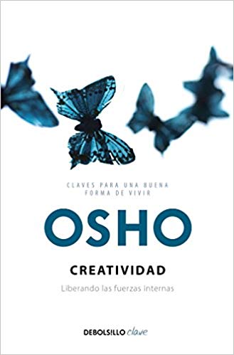 Creatividad: liberando las fuerzas internas by Osho (Noviembre 20, 2018) - libros en español - librosinespanol.com
