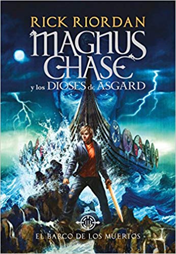 El barco de los muertos / The Ship of the Dead (Serie Magnus Chase y los Dioses de Asgard / Magnus Chase and the Gods of Asgard) by Rick Riordan (Mayo 29, 2018) - libros en español - librosinespanol.com