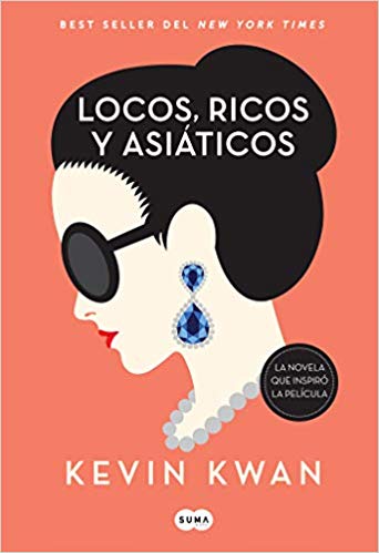 Locos, ricos y asiáticos by Kevin Kwan (Septiembre 25, 2018) - libros en español - librosinespanol.com 