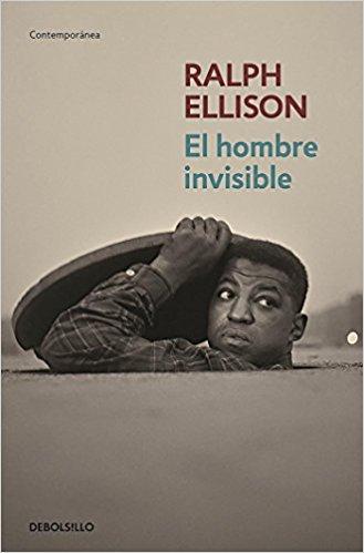 El hombre invisible/Invisible Man by Ralph Ellison (Diciembre 13, 2016) - libros en español - librosinespanol.com
