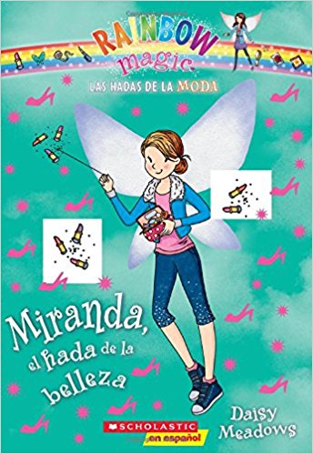 Las hadas de la moda #1: Miranda, el hada de la belleza by Daisy Meadows (Mayo 26, 2015) - libros en español - librosinespanol.com