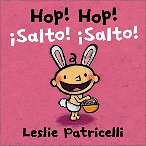 Hop! Hop!/¡Salto! ¡Salto! (Leslie Patricelli board books) by Leslie Patricelli (Febrero 13, 2018) - libros en español - librosinespanol.com