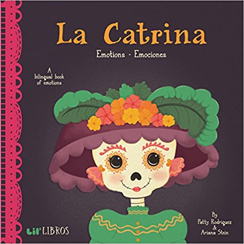 La Catrina: Emotions - Emociones (English and Spanish Edition) by Patty Rodriguez,‎ Ariana Stein (Septiembre 5, 2017) - libros en español - librosinespanol.com 