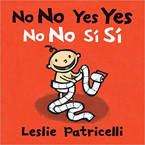 No No Yes Yes/No no sí sí by Leslie Patricelli (Septiembre 25, 2018) - libros en español - librosinespanol.com