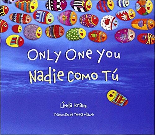 Only One You/Nadie Como Tú (English and Spanish Edition) by Linda Kranz (Noviembre 10, 2014) - libros en español - librosinespanol.com