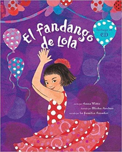 El Fandango de Lola by Anna Witte, Micha Archer (Octubre 1, 2013) - libros en español - librosinespanol.com
