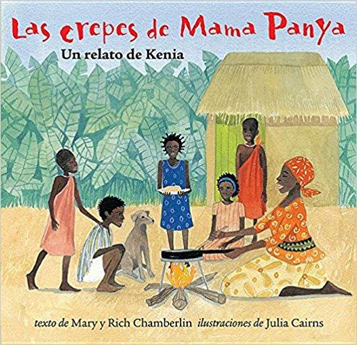 Las crepes de Mama Panya: Un Relato De Kenia by Mary Chamberlin, Julia Cairns (Marzo 31, 2016) - libros en español - librosinespanol.com
