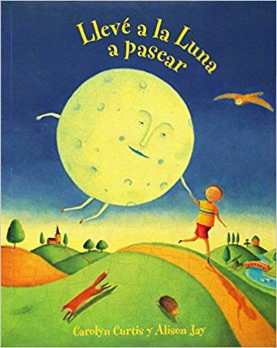 Lleve a la Luna a Pasear by Carolyn Curtis, Alison Jay (Junio 30, 2014) - libros en español - librosinespanol.com