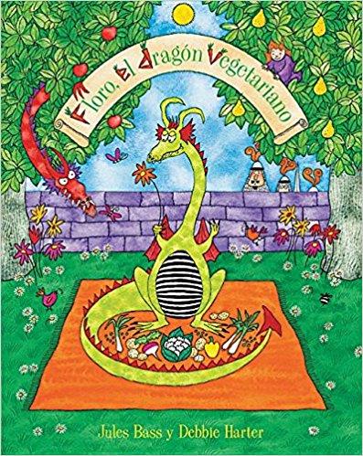 Floro, el dragon vegetariano/ Floro, The Vegetarian Dragon by Jules Bass, Debbie Harter (Marzo 31, 2016) - libros en español - librosinespanol.com