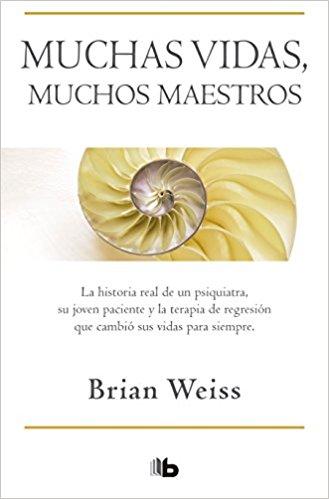 Muchas vidas, muchos maestros / Many Lives, Many Masters by Brian Weiss (Junio 26, 2018) - libros en español - librosinespanol.com