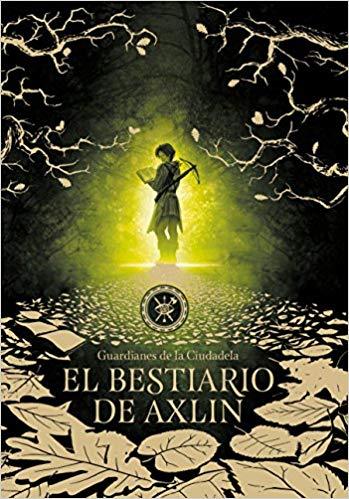 El bestiario de Axlin / Axlin's Bestiary (Guardianes de la Ciudadela) by Laura Gallego (Julio 31, 2018) - libros en español - librosinespanol.com