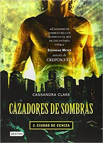 Ciudad de Ceniza (Cazadores de Sombras) by Cassandra Clare (Enero 5, 2010) - libros en español - librosinespanol.com