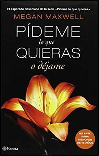 Pídeme lo que quieras o déjame (Pideme Lo Que Quieras) by Megan Maxwell (Febrero 4, 2014) - libros en español - librosinespanol.com
