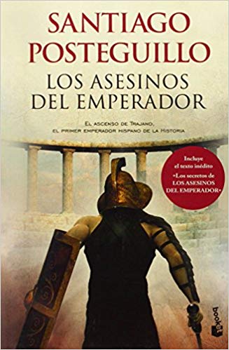Los Asesinos del Emperador (Trajano) by Santiago Posteguillo (Junio 10, 2014) - libros en español - librosinespanol.com