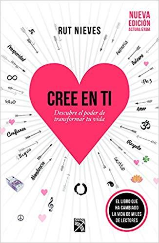 Cree en ti by Rut Nieves (Mayo 15, 2018) - libros en español - librosinespanol.com