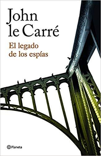 El legado de los espías by John le Carré (Marzo 13, 2018) - libros en español - librosinespanol.com