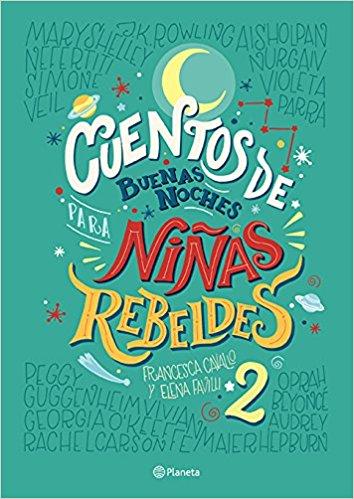 Cuentos de buenas noches para niñas rebeldes 2 by Favilli, Cavallo (Abril 17, 2018) - libros en español - librosinespanol.com