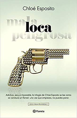 Loca (Loca Mala Peligrosa) by Chloe Esposito (Abril 17, 2018) - libros en español - librosinespanol.com
