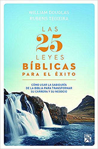 Las 25 leyes bíblicas para el éxito by William Douglas (Junio 19, 2018) - libros en español - librosinespanol.com