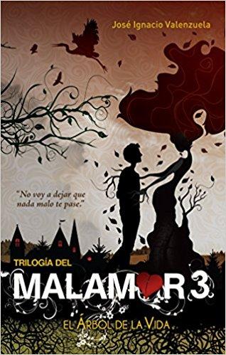 El árbol de la vida. Trilogía del Malamor by Jose Ignacio Valenzuela (Marzo 25, 2014) - libros en español - librosinespanol.com