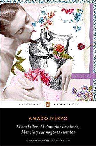 El bachiller - El donador de almas / The Bachelor - The Soul Giver (Penguin Classics) by Amado Nervo (Octubre 31, 2017) - libros en español - librosinespanol.com 