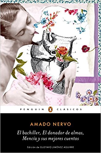 El bachiller - El donador de almas / The Bachelor - The Soul Giver (Penguin Classics) by Amado Nervo (Octubre 31, 2017) - libros en español - librosinespanol.com