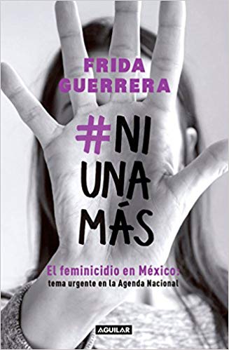 #Ni una más / #Not One More by Frida Guerrera (Julio 31, 2018) - libros en español - librosinespanol.com