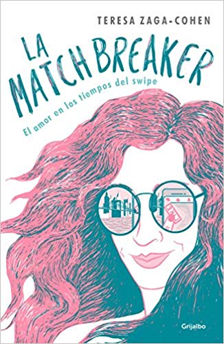 La Matchbreaker / The Matchbreaker by Teresa Zaga Cohen (Julio 31, 2018) - libros en español - librosinespanol.com