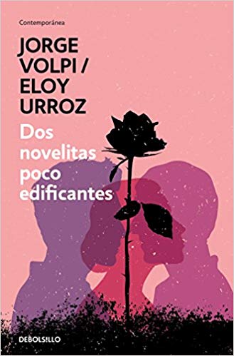 Dos novelitas poco edificantes / Two Slightly Instructive Novels by Jorge Volpi, Eloy Urroz (Agosto 21, 2018) - libros en español - librosinespanol.com