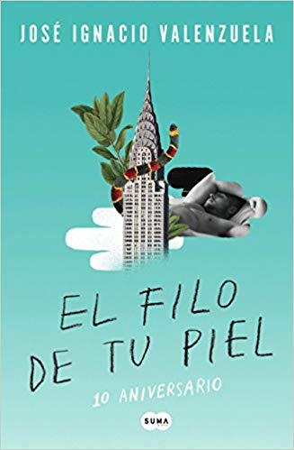 El filo de tu piel / On The Skin's Surface by Jose Ignacio Valenzuela (Octubre 23, 2018) - libros en español - librosinespanol.com
