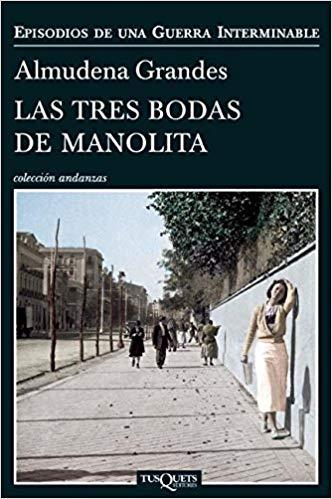 Las tres bodas de Manolita (Episodios De Una Guerra Interminable) by Almudena Grandes (Junio 10, 2014) - libros en español - librosinespanol.com