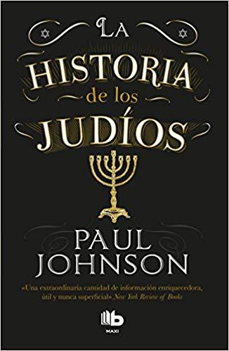 La historia de los judios / A History of the Jews by Paul Johnson (Junio 26, 2018) - libros en español - librosinespanol.com