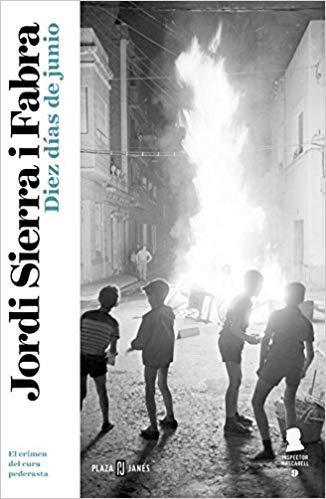 Diez días de junio / Ten Days in June (Inspector Mascarell) by Jordi Sierra I Fabra (Julio 31, 2018) - libros en español - librosinespanol.com
