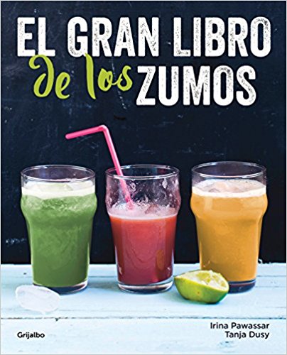 El gran libro de los zumos / Green Smoothies by Irina Pawassar,‎ Tanja Dusy (Diciembre 27, 2016) - libros en español - librosinespanol.com 