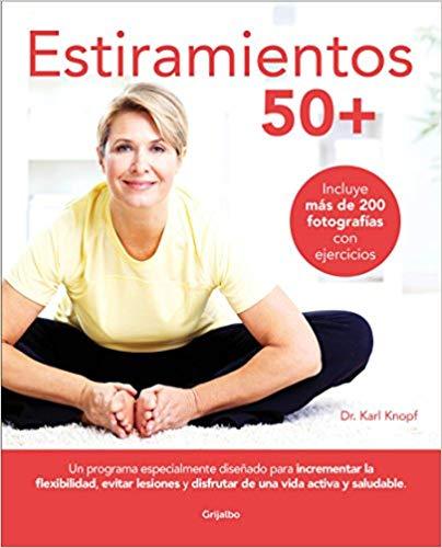 Estiramientos 50+ / Stretching for 50+ by Karl Knopf (Julio 31, 2018) - libros en español - librosinespanol.com