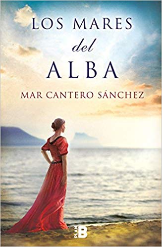 Los mares del alba / The Seas of Dawn by Mar Cantero Sanchez (Julio 31, 2018) - libros en español - librosinespanol.com