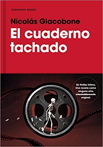 El cuaderno tachado / The Crossed-Out Notebook by Nicolas Giacobone (Junio 26, 2018) - libros en español - librosinespanol.com