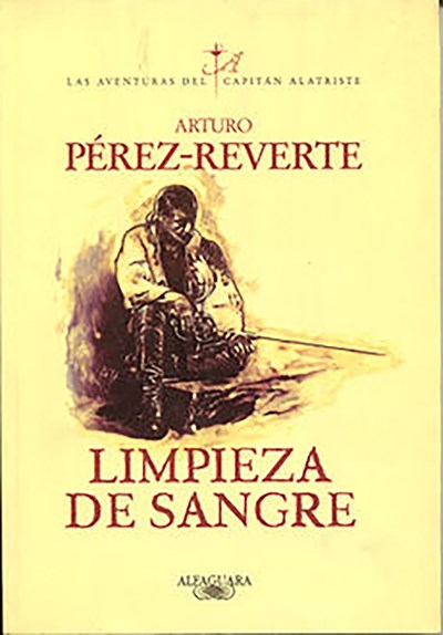 Limpieza de sangre (Las aventuras del Capitán Alatriste) by Arturo Perez-Reverte (Octubre 31, 1998) - libros en español - librosinespanol.com
