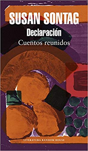Declaración: cuentos reunidos / Debriefing: Collected Stories by Susan Sontag (Agosto 21, 2018) - libros en español - librosinespanol.com
