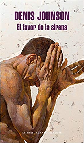 El favor de la sirena / The Largesse of the Sea Maiden by Denis Johnson (Agosto 21, 2018) - libros en español - librosinespanol.com