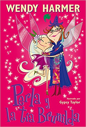 Perla y la tia Brunilda /Pearlie and Great Aunt Garnet (Perla / Pearlie) by Wendy Harmer, Isabel Vilchez (Agosto 29, 2017) - libros en español - librosinespanol.com