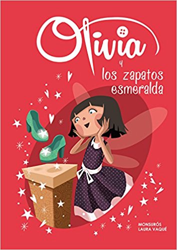 Olivia y los zapatos esmeralda by Monsuros, Laura Vaque (Octubre 20, 2015) - libros en español - librosinespanol.com