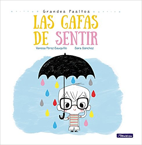 Las gafas de sentir/Big Baby Steps: The Feeling Glasses (Grandes Pasitos/Big Baby Steps) by Vanesa Perez-Sauquillo, Sara Sanchez (Agosto 29, 2017) - libros en español - librosinespanol.com