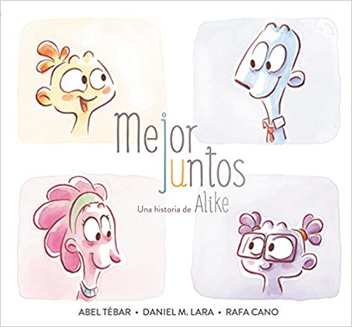Mejor juntos. Una historia de Alike/It's Better Together by Daniel Martinez Lara, Rafa Cano Méndez, Abel Tébar Ruiz (Agosto 28, 2018) - libros en español - librosinespanol.com