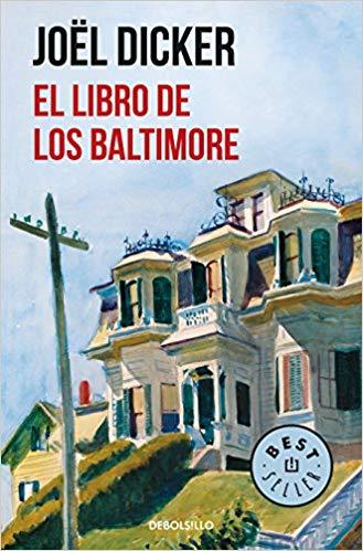 El libro de los Baltimore / The Book of the Baltimores by Joel Dicker (Julio 31, 2018) - libros en español - librosinespanol.com